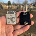 my tolerance for bullshit grave pin