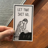 Transparent Vinyl Sticker Let That Shit Go - Black lines